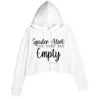 Spoiler Alert The Tomb Was Empty Luke 24:24 Crop Fleece Hoodie