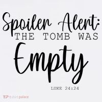 Spoiler Alert The Tomb Was Empty Luke 24:24 Magnet