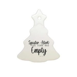 Spoiler Alert The Tomb Was Empty Luke 24:24 Ceramic Tree Ornament