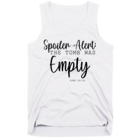 Spoiler Alert The Tomb Was Empty Luke 24:24 Tank Top