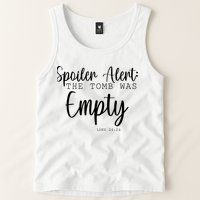 Spoiler Alert The Tomb Was Empty Luke 24:24 Tank Top