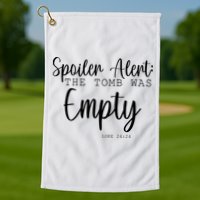 Spoiler Alert The Tomb Was Empty Luke 24:24 Golf Towel