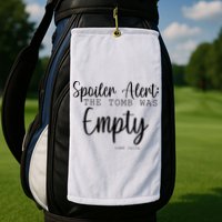 Spoiler Alert The Tomb Was Empty Luke 24:24 Golf Towel