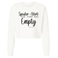 Spoiler Alert The Tomb Was Empty Luke 24:24 Cropped Pullover Crew