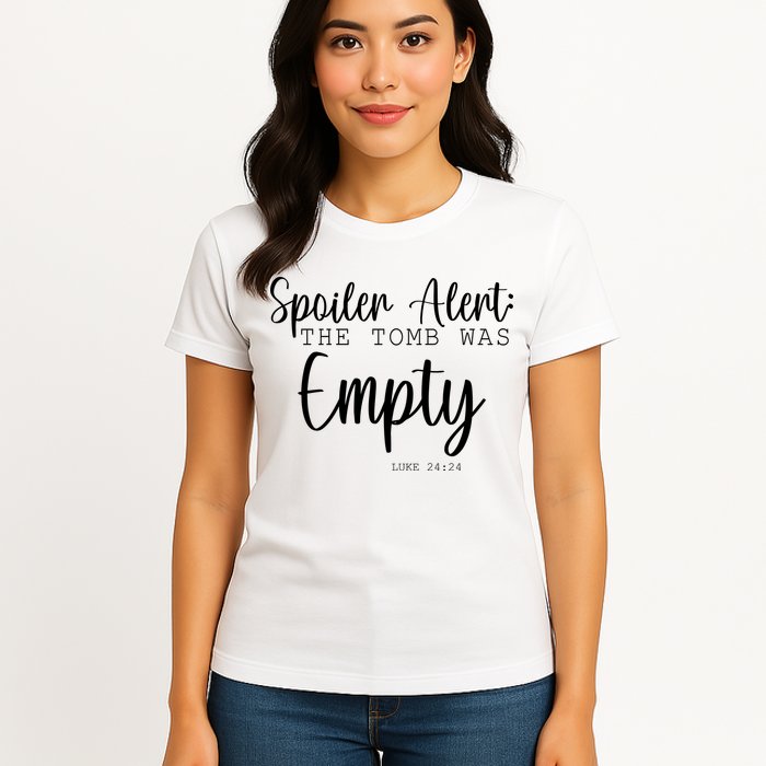Spoiler Alert The Tomb Was Empty Luke 24:24 Womens T-Shirt