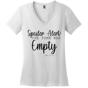 Spoiler Alert The Tomb Was Empty Luke 24:24 Women's V-Neck T-Shirt