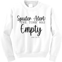 Spoiler Alert The Tomb Was Empty Luke 24:24 Kids Sweatshirt