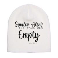 Spoiler Alert The Tomb Was Empty Luke 24:24 Short Acrylic Beanie