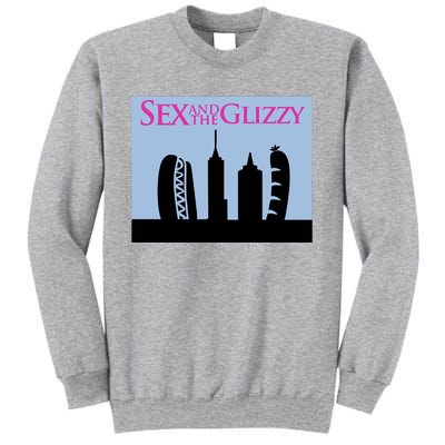 Sex And The Glizzy Tall Sweatshirt