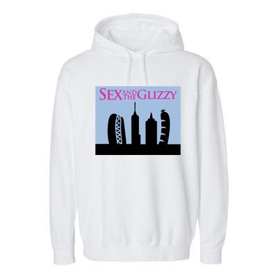 Sex And The Glizzy Garment-Dyed Fleece Hoodie