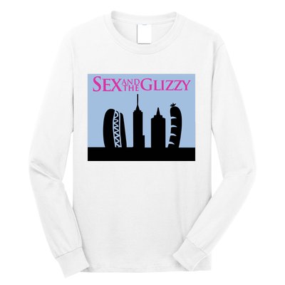 Sex And The Glizzy Long Sleeve Shirt