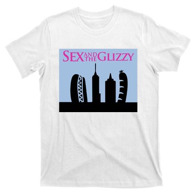 Sex And The Glizzy T-Shirt