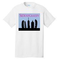 Sex And The Glizzy Tall T-Shirt