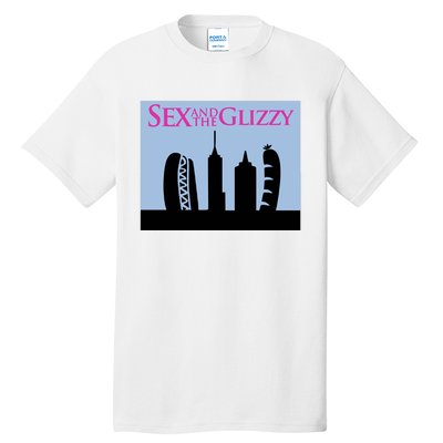 Sex And The Glizzy Tall T-Shirt