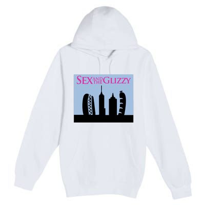 Sex And The Glizzy Premium Pullover Hoodie