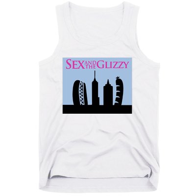 Sex And The Glizzy Tank Top