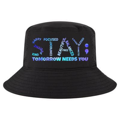 Suicide Awareness Tomorrow Needs You Semicolon Prevention Cool Comfort Performance Bucket Hat