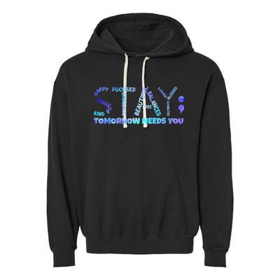 Suicide Awareness Tomorrow Needs You Semicolon Prevention Garment-Dyed Fleece Hoodie
