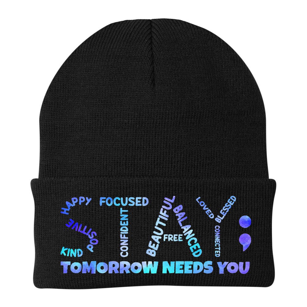 Suicide Awareness Tomorrow Needs You Semicolon Prevention Beanie