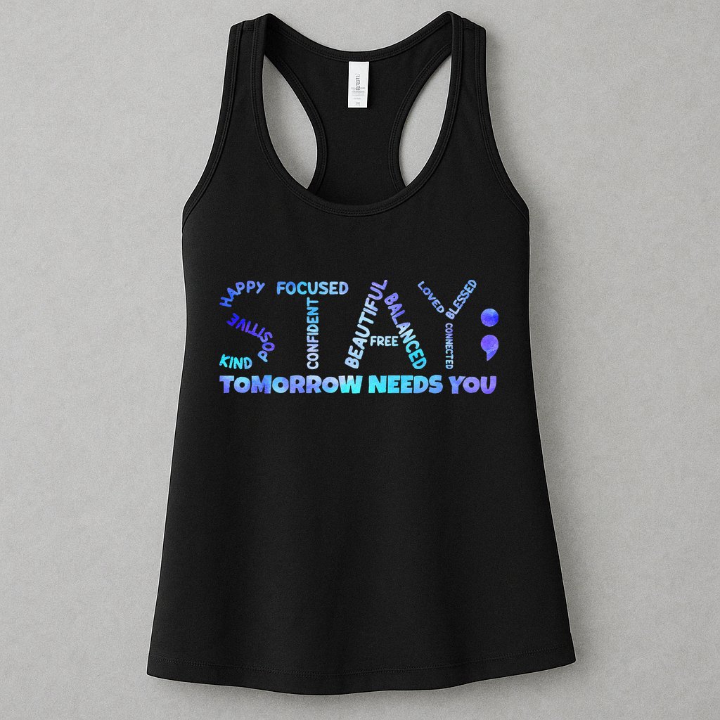 Suicide Awareness Tomorrow Needs You Semicolon Prevention Womens Tank Top