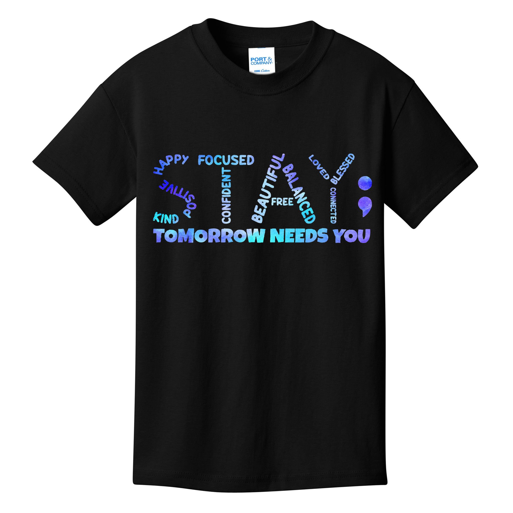 Suicide Awareness Tomorrow Needs You Semicolon Prevention Kids T-Shirt