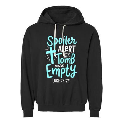 Spoiler Alert Tomb Was Empty Easter Religious Christian Gift Garment-Dyed Fleece Hoodie