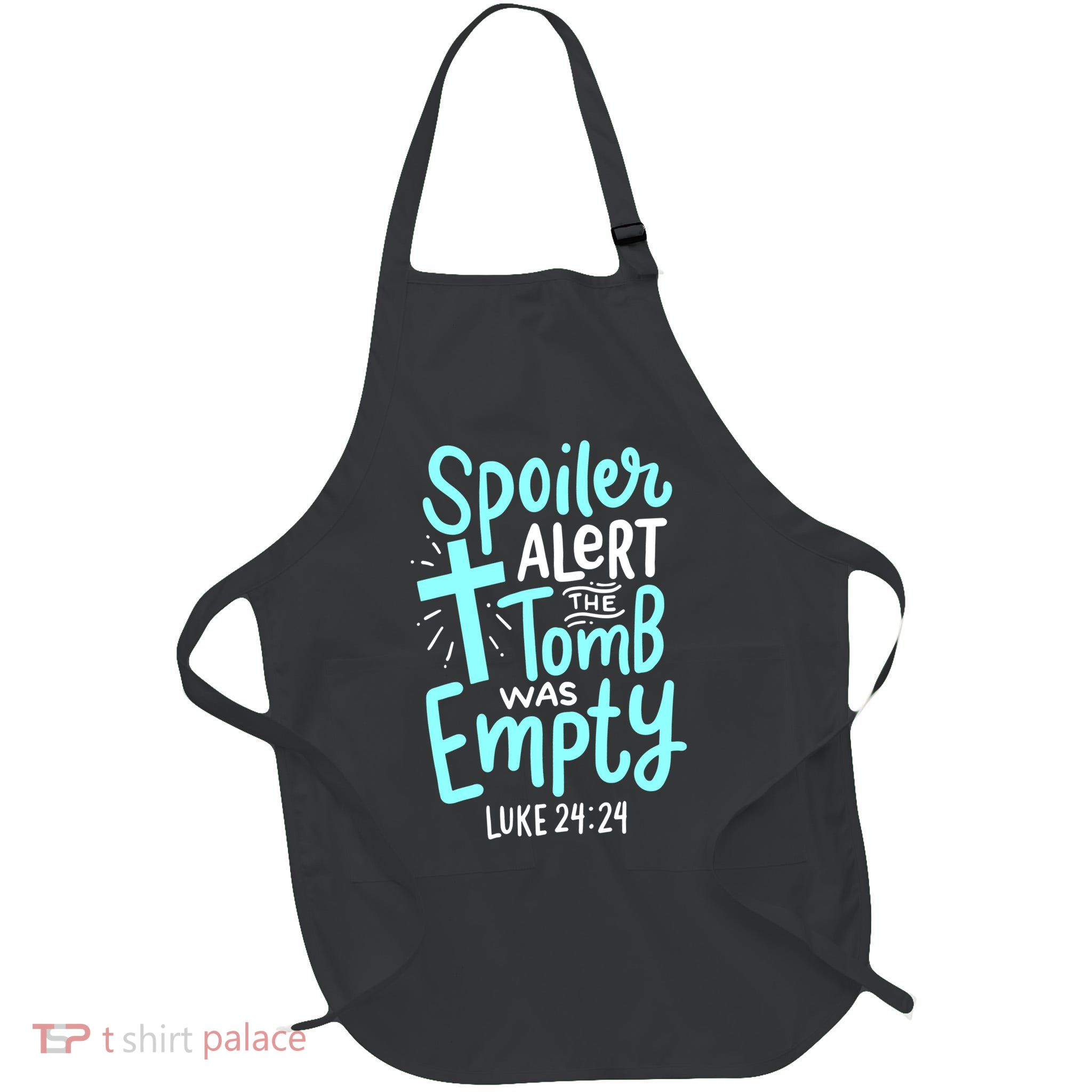 Spoiler Alert Tomb Was Empty Easter Religious Christian Gift Apron