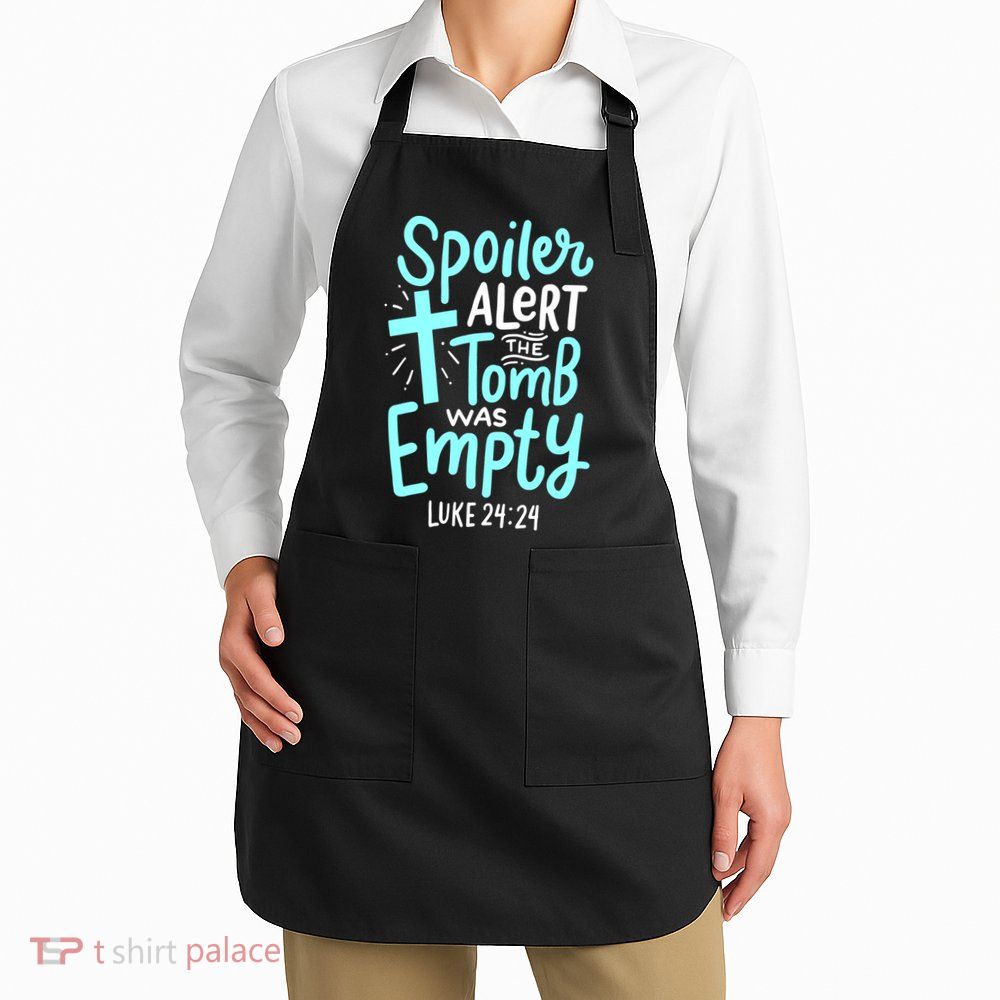 Spoiler Alert Tomb Was Empty Easter Religious Christian Gift Apron