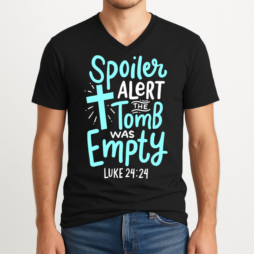 Spoiler Alert Tomb Was Empty Easter Religious Christian Gift V-Neck T-Shirt
