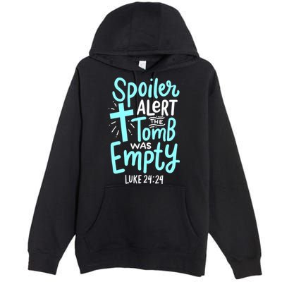 Spoiler Alert Tomb Was Empty Easter Religious Christian Gift Premium Pullover Hoodie