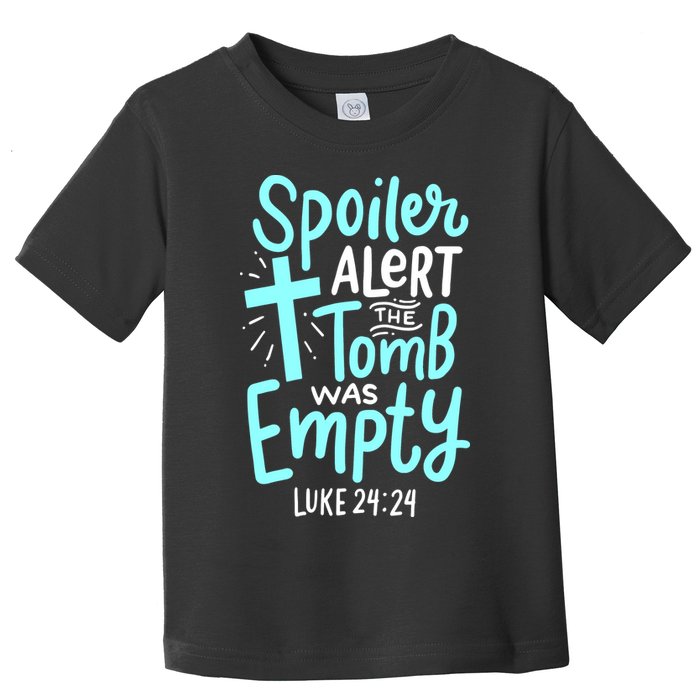 Spoiler Alert Tomb Was Empty Easter Religious Christian Gift Toddler T-Shirt