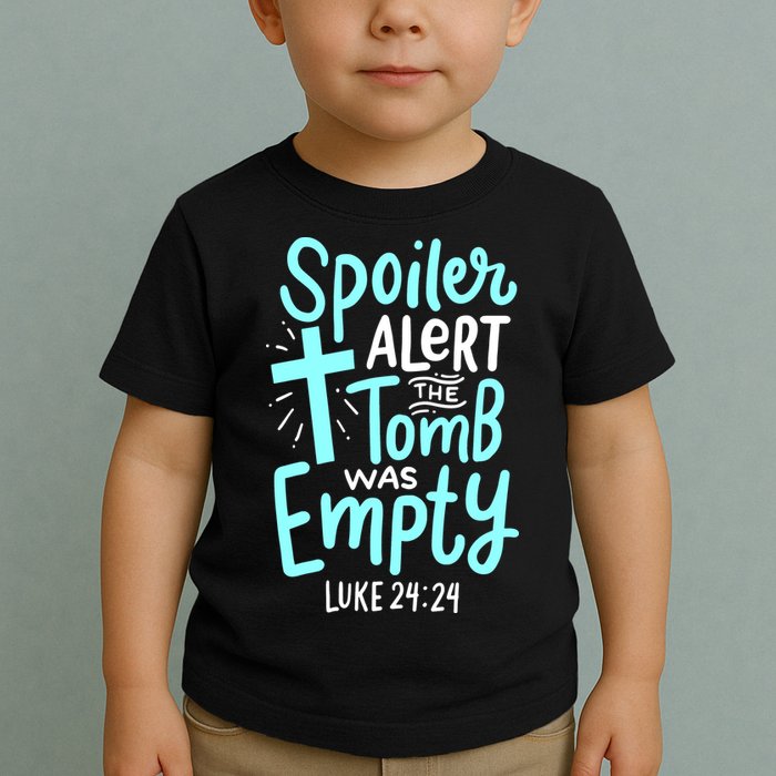 Spoiler Alert Tomb Was Empty Easter Religious Christian Gift Toddler T-Shirt