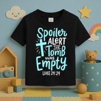 Spoiler Alert Tomb Was Empty Easter Religious Christian Gift Toddler T-Shirt