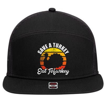 Save A Turkey Eat Tofurkey Vegan Thanksgiving 7 Panel Mesh Trucker Snapback Hat