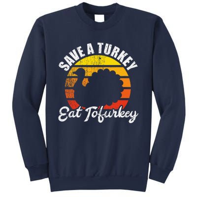 Save A Turkey Eat Tofurkey Vegan Thanksgiving Sweatshirt