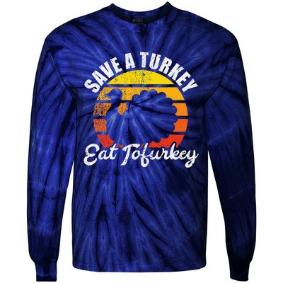 Save A Turkey Eat Tofurkey Vegan Thanksgiving Tie-Dye Long Sleeve Shirt