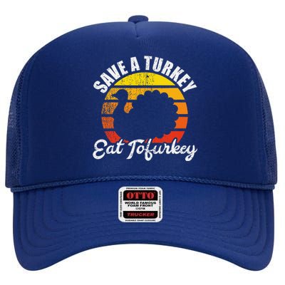 Save A Turkey Eat Tofurkey Vegan Thanksgiving High Crown Mesh Back Trucker Hat