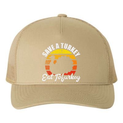 Save A Turkey Eat Tofurkey Vegan Thanksgiving Yupoong Adult 5-Panel Trucker Hat