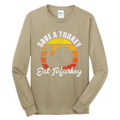 Save A Turkey Eat Tofurkey Vegan Thanksgiving Tall Long Sleeve T-Shirt