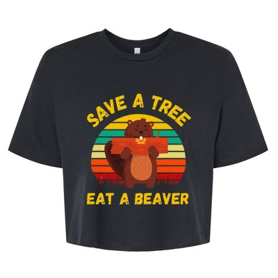 Save A Tree Eat A Beaver Funny Beaver Pun Bella+Canvas Jersey Crop Tee