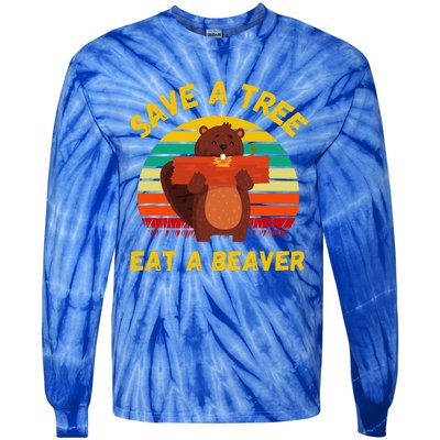 Save A Tree Eat A Beaver Funny Beaver Pun Tie-Dye Long Sleeve Shirt