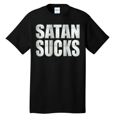 Satan Sucks Tall T-Shirt