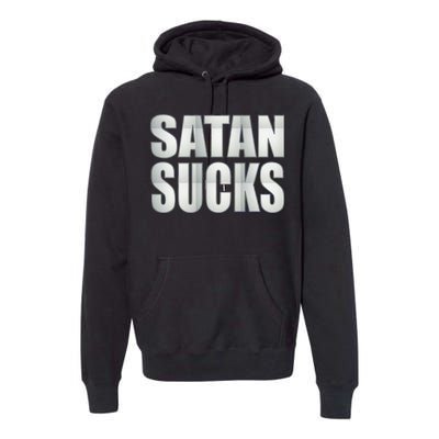 Satan Sucks Premium Hoodie