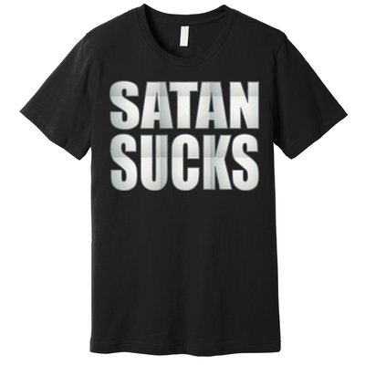 Satan Sucks Premium T-Shirt