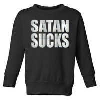 Satan Sucks Toddler Sweatshirt