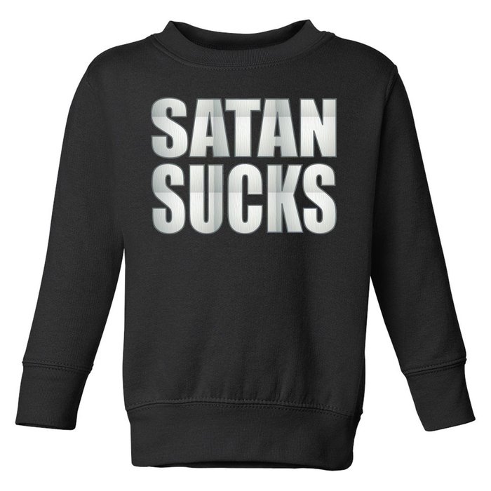 Satan Sucks Toddler Sweatshirt