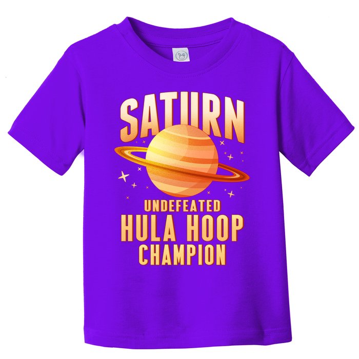 Saturn Undefeated Hula Hoop Champion Toddler T-Shirt