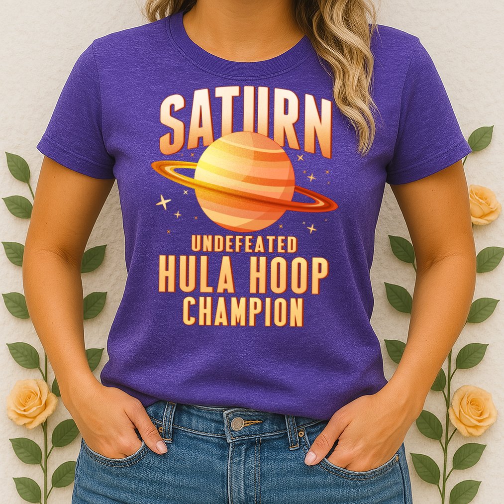 Saturn Undefeated Hula Hoop Champion Womens T-Shirt