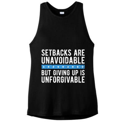 Setbacks Are Unavoidable But Giving Up Is Unforgivable Ladies PosiCharge Tri-Blend Wicking Tank