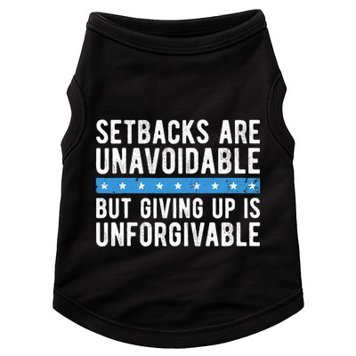 Setbacks Are Unavoidable But Giving Up Is Unforgivable Doggie Tank